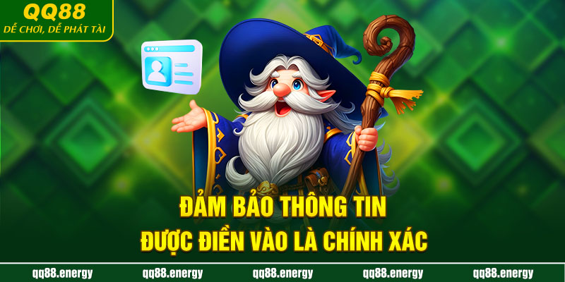 Đảm bảo thông tin được điền vào là chính xác