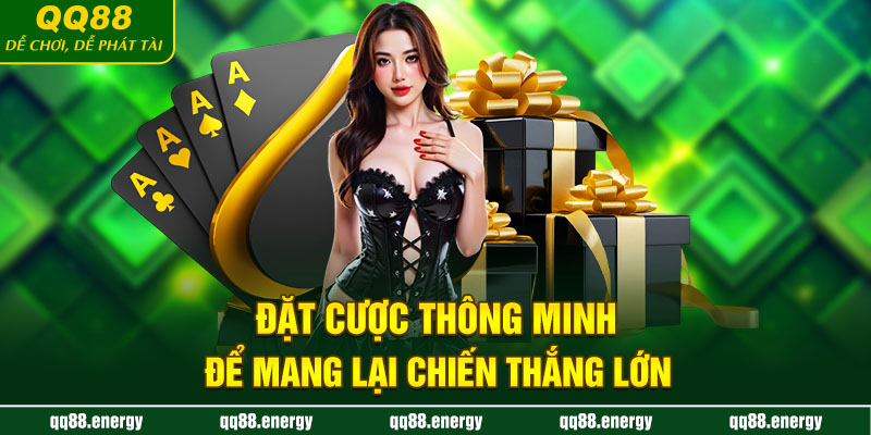 Đặt cược thông minh để mang lại chiến thắng lớn