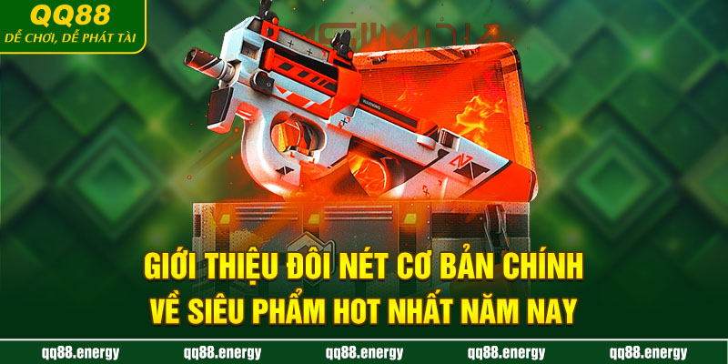 Giới thiệu đôi nét cơ bản chính về siêu phẩm hot nhất năm nay