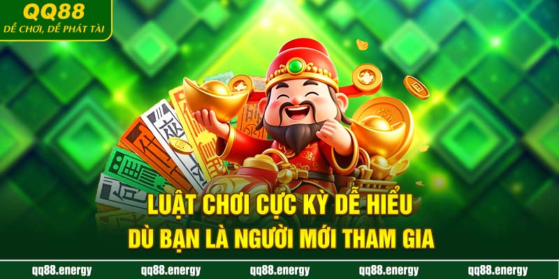 Luật chơi cực kỳ dễ hiểu, dù bạn là người mới tham gia