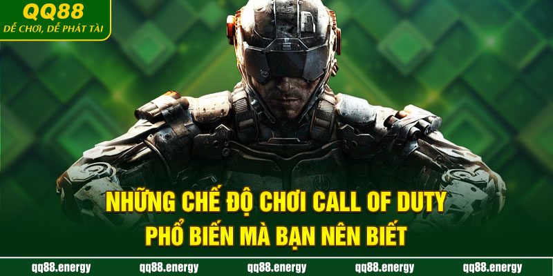 Những chế độ chơi Call of Duty phổ biến mà bạn nên biết