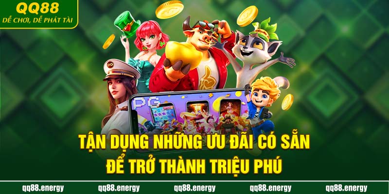 Tận dụng những ưu đãi có sẵn để trở thành triệu phú
