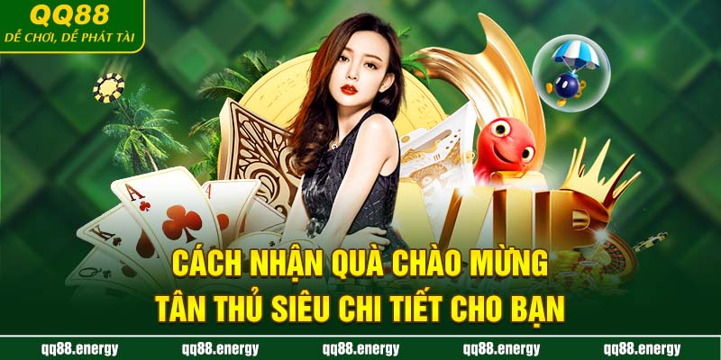 Cách nhận quà chào mừng tân thủ siêu chi tiết cho bạn