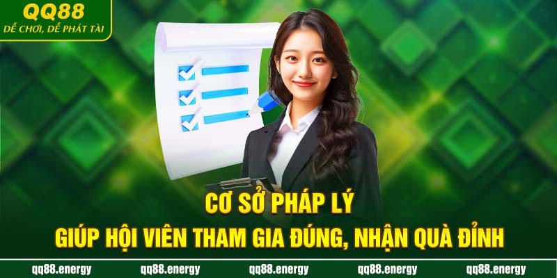 Cơ sở pháp lý giúp hội viên tham gia đúng, nhận quà đỉnh