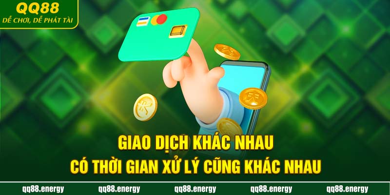 Giao dịch khác nhau có thời gian xử lý cũng khác nhau