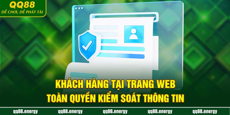 Khách hàng tại trang web toàn quyền kiểm soát thông tin
