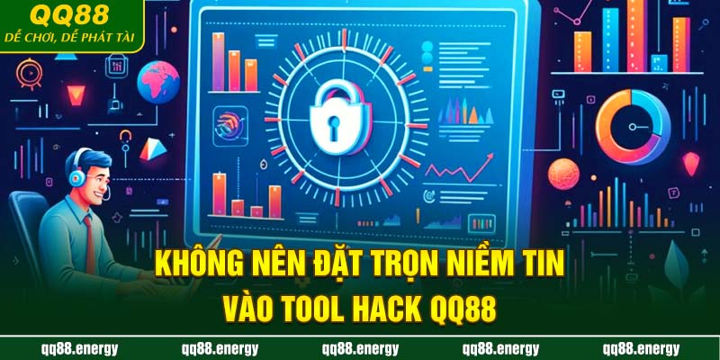 Không nên đặt trọn niềm tin vào tool hack QQ88