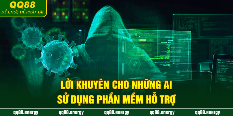 Lời khuyên cho những ai sử dụng phần mềm hỗ trợ