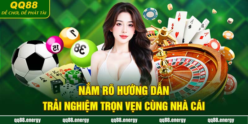 Nắm rõ hướng dẫn trải nghiệm trọn vẹn cùng nhà cái