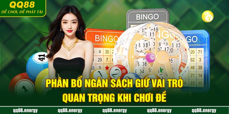 Phân bổ ngân sách giữ vai trò quan trọng khi chơi đề