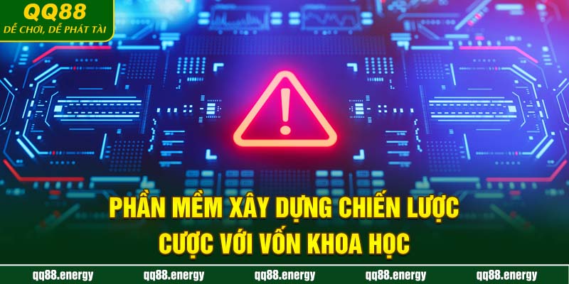 Phần mềm xây dựng chiến lược cược với vốn khoa học
