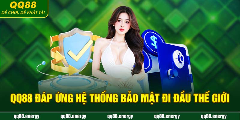 QQ88 đáp ứng hệ thống bảo mật đi đầu thế giới